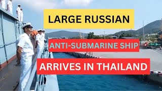 Large Russian AntiSubmarine Ship Admiral Panteleev Arrives in Thailand [upl. by Ayinat]