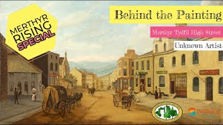 Behind the Painting Merthyr Tydfil High Street  Merthyr Rising Special [upl. by Trudi]