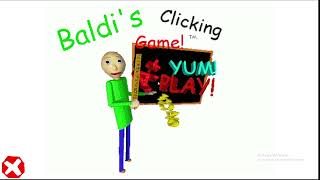 Baldis Clicking Game  Baldis Basics FanGame [upl. by Base]