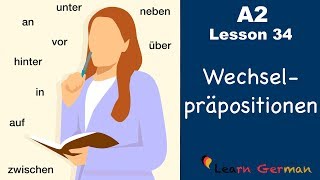 A2  Lesson 34  Wechselpräpositionen  Two way prepositions  German for beginners [upl. by Yettie704]