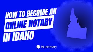 How to Become an Online Notary in Idaho [upl. by Dnalevelc]