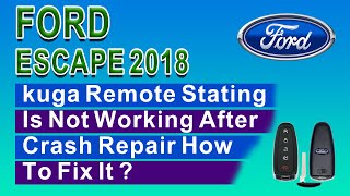 2018 Ford Escapekuga Remote Stating Is Not Working After Crash Repair How To Fix It [upl. by Standley]