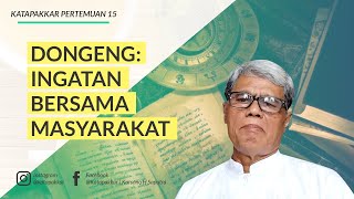 DONGENG INGATAN BERSAMA MASYARAKAT  KATAPAKKAR PERTEMUAN 15 [upl. by Ayit]