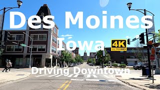 Des Moines Iowa 🇺🇸 Driving Downtown 4K [upl. by Diraf910]