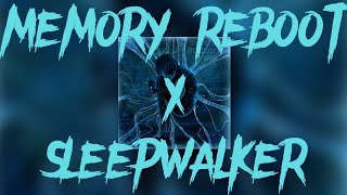 MEMORY REBOOT X SLEEPWALKER 8DSPED UP TO PERFECTION [upl. by Aryan]