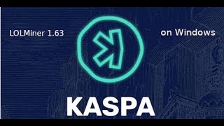 Kaspa Mining  LOLMiner 163 on Windows 10 [upl. by Abate]