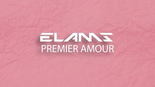 Elams  Premier Amour Lyrics  ALBUM BALTIMORE 1515 [upl. by Yerxa419]