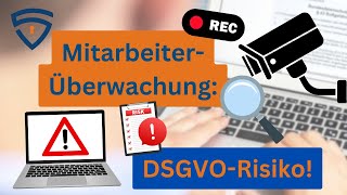 MitarbeiterÜberwachung am Arbeitsplatz DSGVORisiken für Arbeitgeber [upl. by Griffiths620]