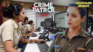 Delhi Control Room में आया एक दिल दहला देने वाला Call  Crime Patrol  CRIME PATROL 20 [upl. by Fenwick]