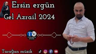 ERSİN ERGÜN  Gel azrail 2024 [upl. by Yrem736]