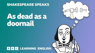 🎭 As dead as a doornail  Learn English vocabulary amp idioms with Shakespeare Speaks [upl. by Siramaj791]