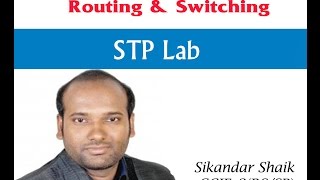 STP Lab  Video By Sikandar Shaik  Dual CCIE RSSP  35012 [upl. by Tresa]