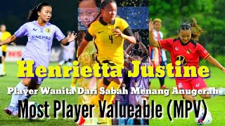 PEMAIN BOLA SEPAK WANITA DARI SABAH MENANG ANUGERAH MPV ⎮ Henrietta Justine [upl. by Isewk]