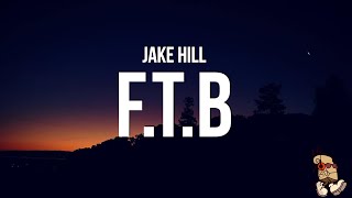 Jake Hill  FTB Lyrics [upl. by Starinsky576]