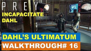 Prey Gameplay Walkthorugh 16 Dahls Ultimatum amp Incapacitate Dahl Written Commentary [upl. by Rimhsak]