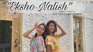 Eksho Nalish dance cover by Twink Carol amp BushraShahriar ❤️ [upl. by Dosh639]