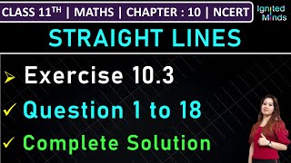 Class 11th Maths  Exercise 103 Q1 to Q18  Chapter 10 Straight Lines  NCERT [upl. by Wyn]