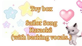 Toy Box  Sailor Song KARAOKE ★ [upl. by Aicelef]