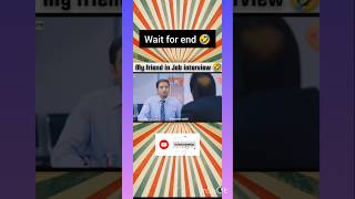 My friend in job interview 🤣 fun funny shortvideo shorts [upl. by Cointon]