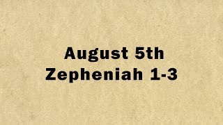 August 5 Zephaniah 13 [upl. by Ahsemit]