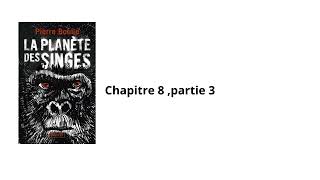 34La planète des singes Pierre Boulle Chapitre 8 partie 3 Livre audio [upl. by Aube571]