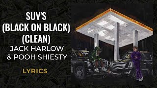 Jack Harlow Pooh Shiesty  SUVs Black on Black LYRICS CLEAN [upl. by Dowski230]