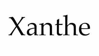 How to Pronounce Xanthe [upl. by Oaoj36]