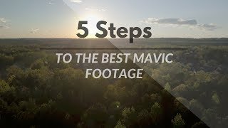 5 steps to the BEST cinematic footage  DJI Mavic Pro [upl. by Ettesoj]