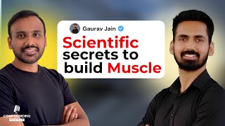 Scientific SECRETS to Building Muscle 4K  Coach Gaurav Jain  CP 08 [upl. by Aicsile]