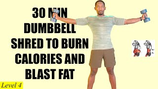 30 Minute Full Body Dumbbell Shred Workout to Burn Calories and Blast Fat [upl. by Lebazej556]