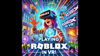 My Son tries out Roblox VR on Oculus Quest 3 episode 1 [upl. by Danialah890]