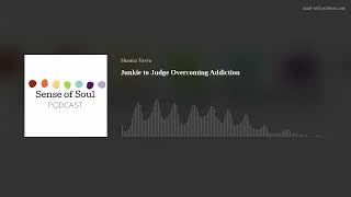 Junkie to Judge Overcoming Addiction [upl. by Ztirf977]