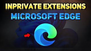 How to Enable Extensions in InPrivate Browsing Mode in Microsoft Edge Tutorial [upl. by Woodruff]