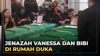 Jenazah Vanessa dan Bibi Tiba di Rumah Duka [upl. by Frans]