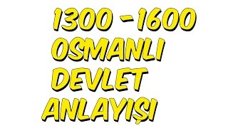 5dkda 13001600 OSMANLI DEVLET ANLAYIŞI [upl. by Jilly442]