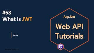 Part 68 What is JWT and How it is generatedNet 8 7 6  Web API Tutorials NehanthWorld [upl. by Arriec]