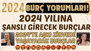 2024 YILI BURÇ YORUMLARI 2024 YILINA ŞANSLI GİRECEK BURÇLAR 2024TE AŞKI ZİRVEDE YAŞAYACAK BURÇLAR [upl. by Ali]