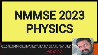 NMMSE 2023 PHYSICS QP [upl. by Erdnua95]