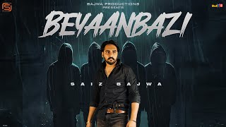 Beyanbazi  Saiz Bajwa  Bio Level 2  Latest Punjabi Song 2024 [upl. by Christian382]