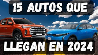 15 AUTOS que llegan en el 2024 [upl. by Lorrayne]