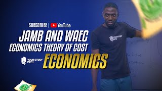 2025 JAMB AND WAEC ECONOMICS TUTORIAL  THEORY OF COST [upl. by Aimat]