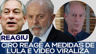 CIRO GOMES REAGE A MEDIDAS DE LULA E VÍDEO VIRALIZA [upl. by Ycak]