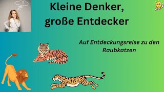 Auf Entdeckungsreise zu den Raubkatzen Ende Kleinedenker große Entdecker [upl. by Nagar529]