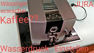 Jura Wasserdruck Crema einstellen schwacher Kaffee wässrig durchsichtig Anleitung JReie TEIL 44 [upl. by Omissam]