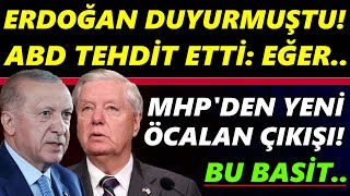 Erdoğan Duyurmuştu ABD Tehdit Etti Eğer MHPden Yeni İmralı Çıkışı [upl. by Boesch]