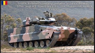 South Korean company Hanwha offers Redback IFVs and K9 howitzers to the Romanian Armed Forces [upl. by Ynetruoc651]