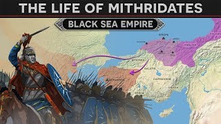 King Mithridates and the Black Sea Empire [upl. by Pinkerton300]