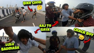 Fight With 🤬 chapri Badmash 🤔  Goes Wrong  Isne Toh Bike ChoRi Kar Li [upl. by Eitsyrhc]