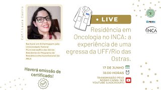 Residência em Oncologia no INCA a experiência de uma egressa da UFFRio das Ostras [upl. by Nnayram]