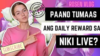 PAANO TUMAAS ANG DAILY REWARD SA NIKI LIVE  Rosenbloom 63225793 [upl. by Eyoj]